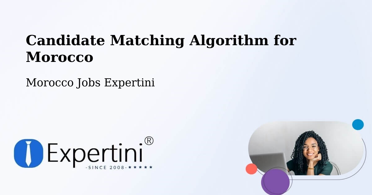 Candidate Matching Algorithm Overview – Al Hoceima - Morocco Jobs Expertini